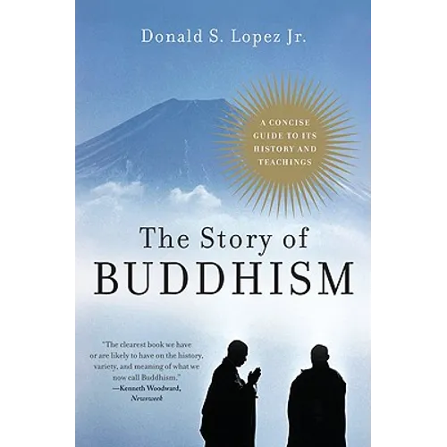The Story of Buddhism: A Concise Guide to Its History & Teachings