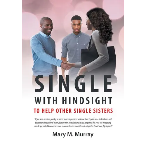 Single: With Hindsight to Help Other Single Sisters