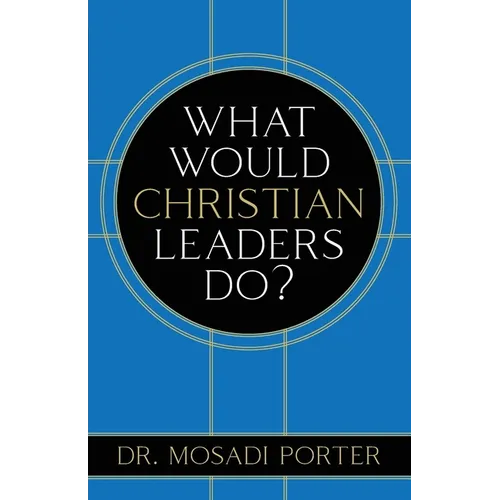 What Would Christian Leaders Do?