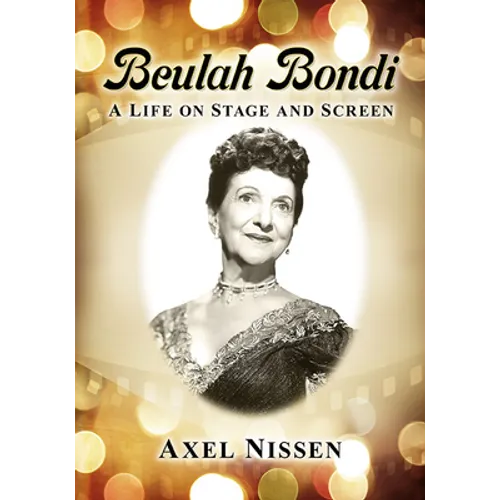Beulah Bondi: A Life on Stage and Screen