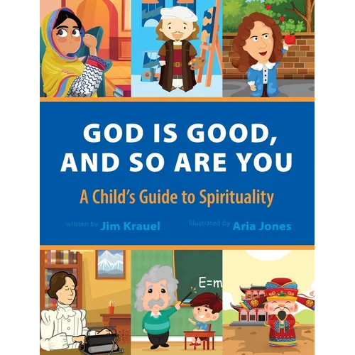 God Is Good and So Are You: A Child's Guide to Spirituality