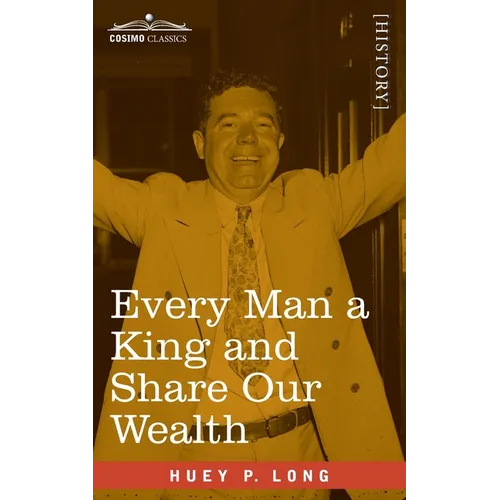Every Man a King and Share Our Wealth: Two Huey Long Speeches