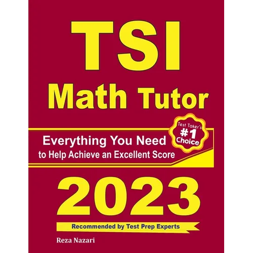 TSI Math Tutor: Everything You Need to Help Achieve an Excellent Score