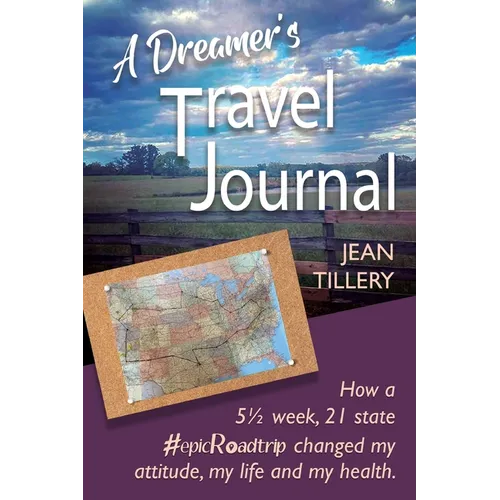 A Dreamer's Travel Journal: How a 5 1/2 week, 22 state #epicRoadtrip changed my attitude, my life and my health