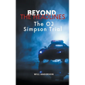 Beyond the Headlines: The O.J. Simpson Trial