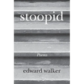 stoopid: Memoir Poems