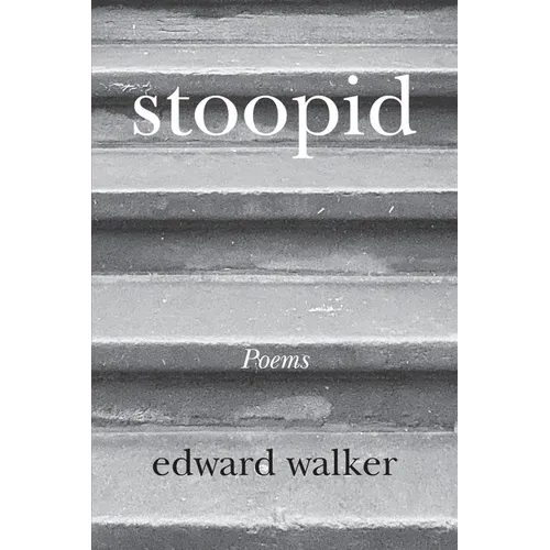 stoopid: Memoir Poems