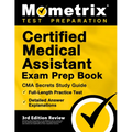 Certified Medical Assistant Exam Prep Book - CMA Secrets Study Guide, Full-Length Practice Test, Detailed Answer Explanations: [3rd Edition Review]