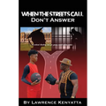 When The Streets Call, Don't Answer: A Critical Thinking Tool for Young Adult Urban Youth