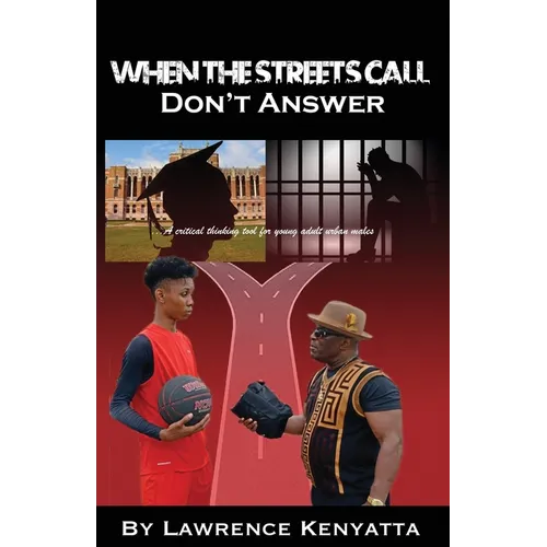 When The Streets Call, Don't Answer: A Critical Thinking Tool for Young Adult Urban Youth
