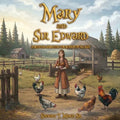Mary and Sir Edward: A Medieval Narrative for Readers of All Ages