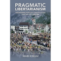 Pragmatic Libertarianism: Engineering populist constitutions for the 21st century
