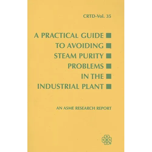 A Practical Guide to Avoiding Steam Purity Problems in the Industrial Plant