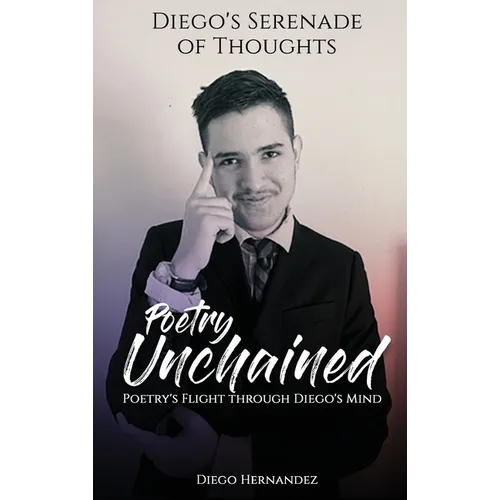 Diego's Serenade of Thoughts: Poetry Unchained