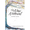 The New Normal: Life After Trauma
