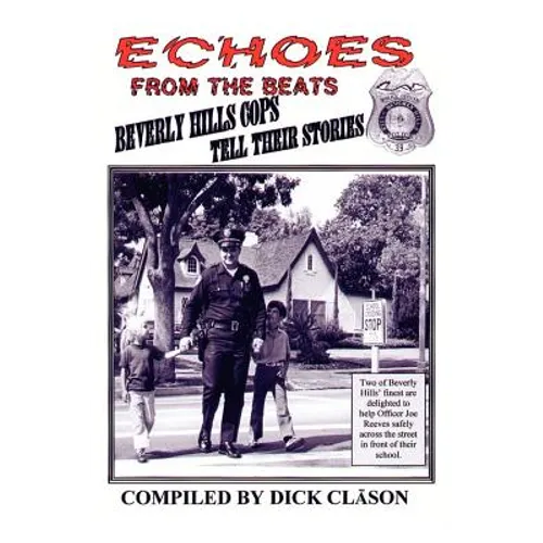 Echoes from the Beats: Beverly Hills Cops Tell Their Stories