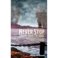 Never Stop Looking Down the Road