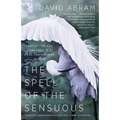 The Spell of the Sensuous: Perception and Language in a More-Than-Human World