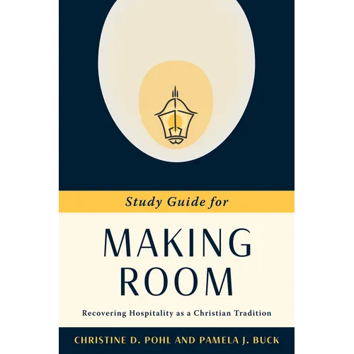 Making Room: Recovering Hospitality as a Christian Tradition