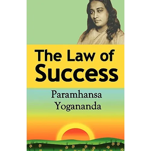 The Law of Success: Using the Power of Spirit to Create Health, Prosperity, and Happiness