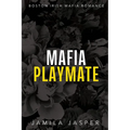 Mafia Playmate: BWWM Dark Mafia Romance