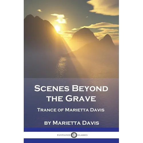Scenes Beyond the Grave: Trance of Marietta Davis