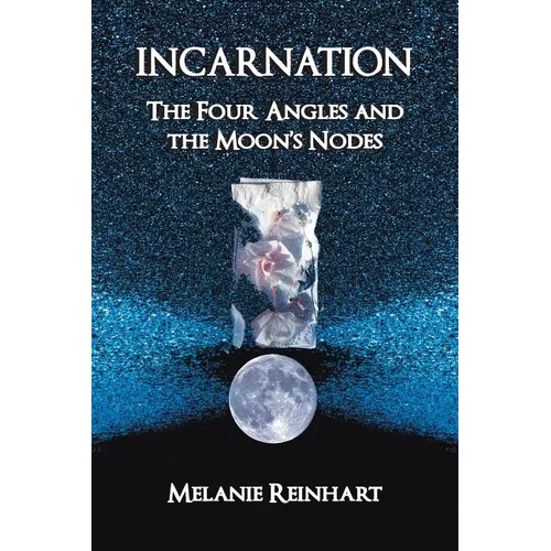 Incarnation: The Four Angles and the Moon's Nodes