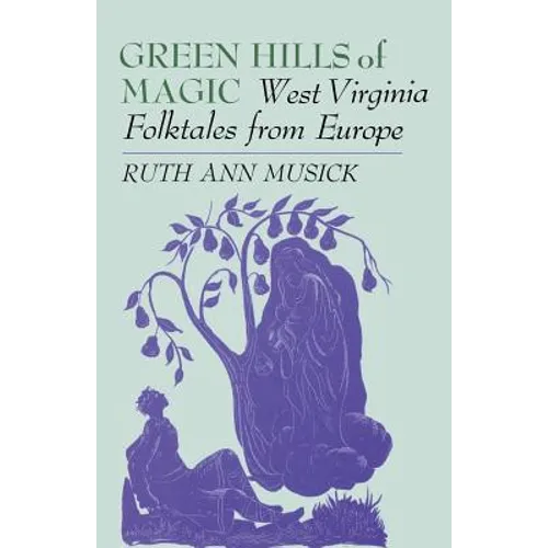 Green Hills of Magic: West Virginia Folktales from Europe