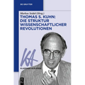 Thomas S. Kuhn: Die Struktur Wissenschaftlicher Revolutionen