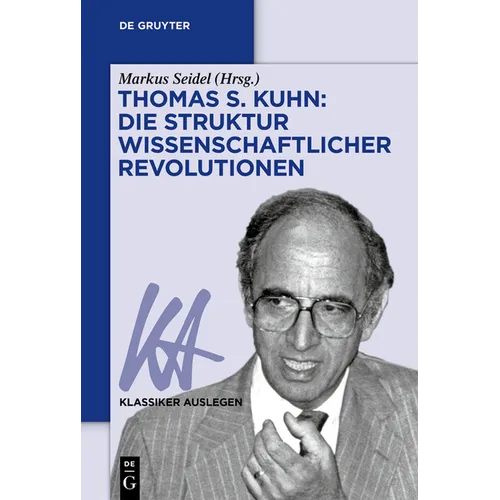 Thomas S. Kuhn: Die Struktur Wissenschaftlicher Revolutionen