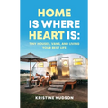 Home is Where Heart Is: Tiny Houses, Vans, and Living Your Best Life