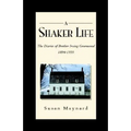 A Shaker Life: The Diaries of Brother Irving Greenwood 1894-1939
