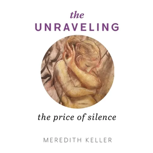 The Unraveling: The Price of Silence