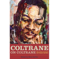 Coltrane on Coltrane: The John Coltrane Interviews