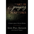 The Art of Praying The Scriptures: A Fresh Look At Lectio Divina