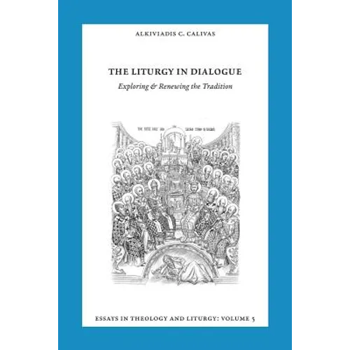 Essays in Liturgy and Theology, Volume 5: The Liturgy in Dialogue