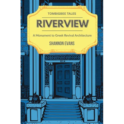 Riverview: A Monument to Greek Revival Architecture