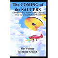 The Coming of the Saucers: A Documentary Report on Sky Objects That Have Mystified the World
