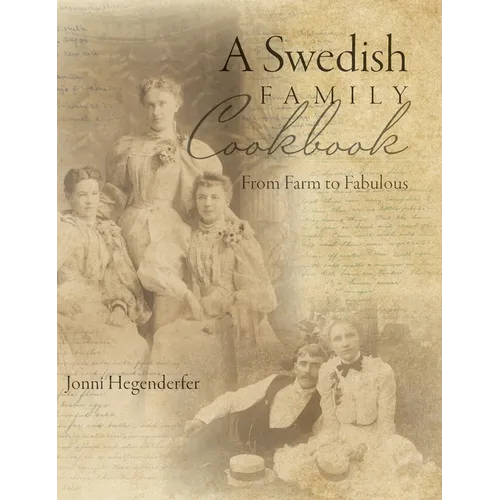 A Swedish Family Cookbook: From Farm to Fabulous