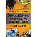 Official U.S. Army Chemical, Biological, Radiological, and Nuclear Operations Field Manual