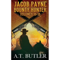Jacob Payne, Bounty Hunter, Volumes 8 - 10