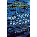 A Poisoned Passion: A Young Mother, Her War Hero Husband, and the Marriage That Ended in Murder
