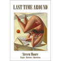 Last Time Around: Reviews, Essays, Interviews
