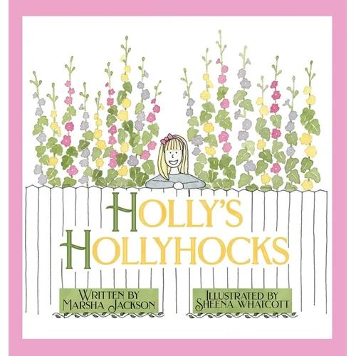 Holly's Hollyhocks