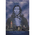 Native New Yorkers: The Legacy of the Algonquin People of New York