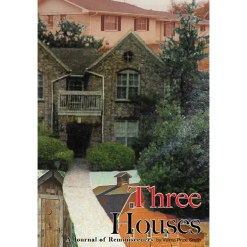 Three Houses/Hou3zez: A Journal of Reminiscences