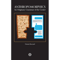 Anthropomorphics: An Originary Grammar of the Center