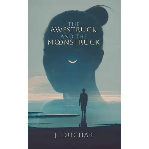 The Awestruck and The Moonstruck