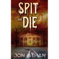 Spit and Die