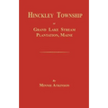 Hinckley Township; Or Grand Lake Stream Plantation [Maine]